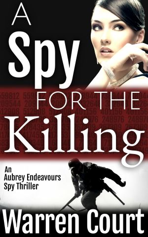 [Aubrey Endeavours Spy 06] • A Spy For The Killing